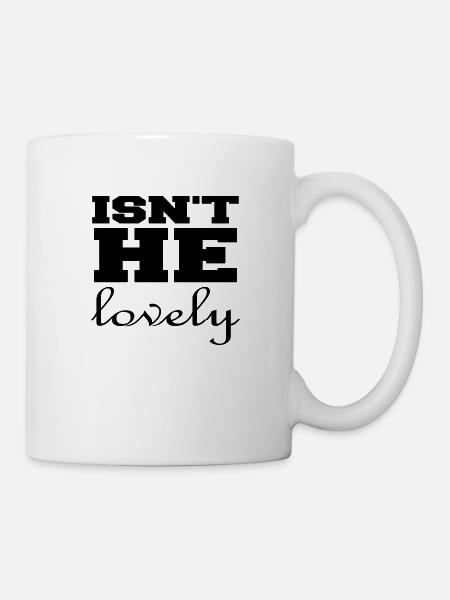 Isn´t he lovely - Tasse - Weiß