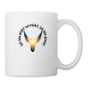 Ich bin nicht verrückt, ich bin genial (Geschenk) - Tasse - Weiß - Rechts