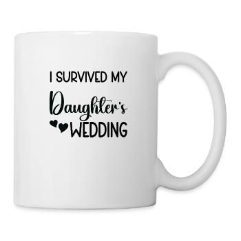 I survived my Daughter´s Wedding - Tasse - Weiß - Rechts