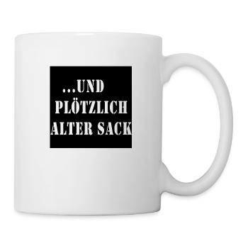 und plötzlich alter sack STANCIL - Tasse - Weiß - Rechts