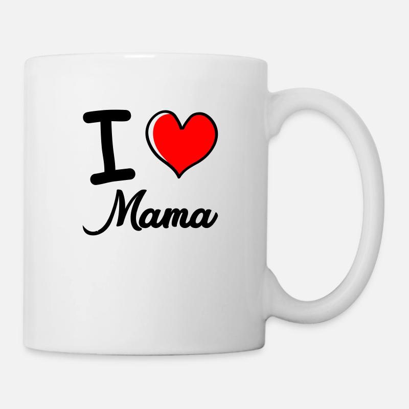 i love mama - Tasse - Weiß