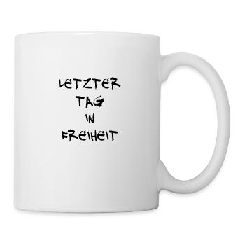 Letzter Tag in Freiheit - JGA - Junggesselnabschie - Tasse - Weiß - Rechts