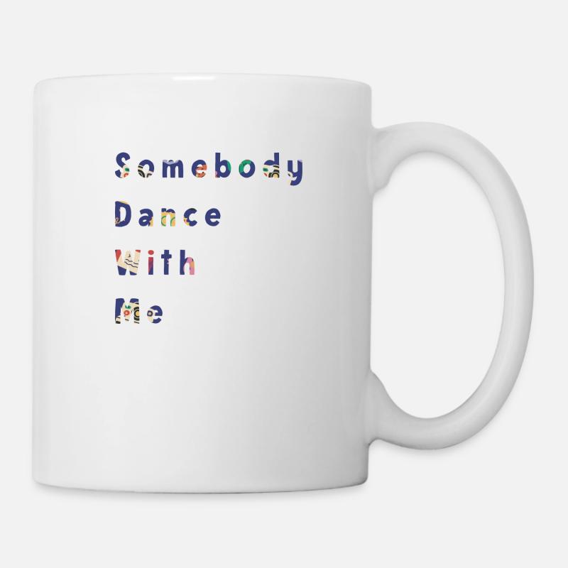 Somebody dance with me - Tasse - Weiß