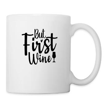 But First Wine - Tasse - Weiß - Rechts