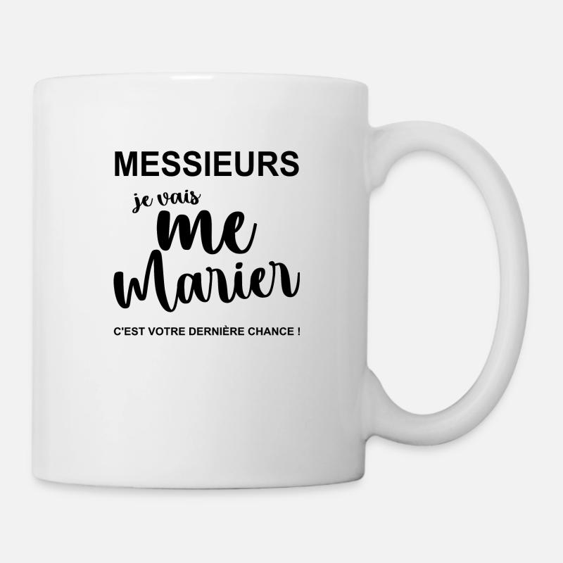 Messieurs, je vais me marier. Cadeau drôles evjf - Mug blanc - blanc
