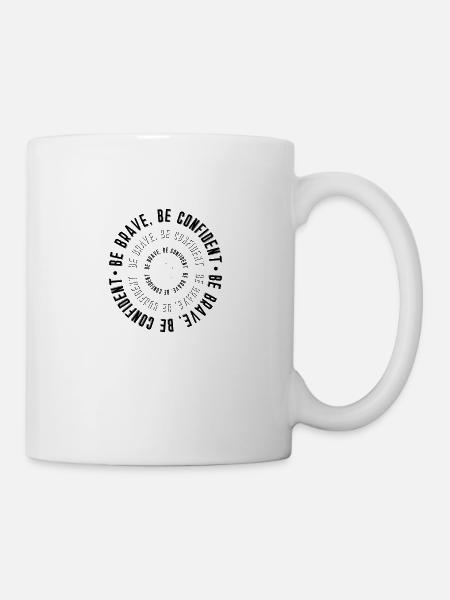 Be Brave Be Confident - Tasse - Weiß