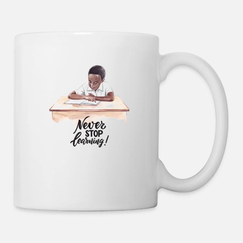 ‘Never Stop Learning’ Inspiring ‘Never Stop’ Quote - Mug - white