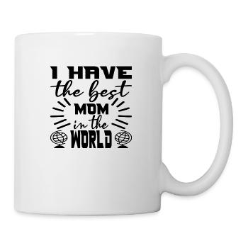 I have the best Mom in the World - Tasse - Weiß - Rechts