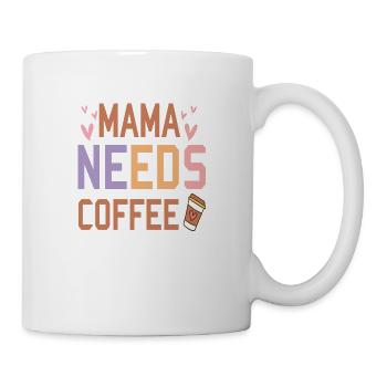Mama needs Coffee - Mug - white - Right