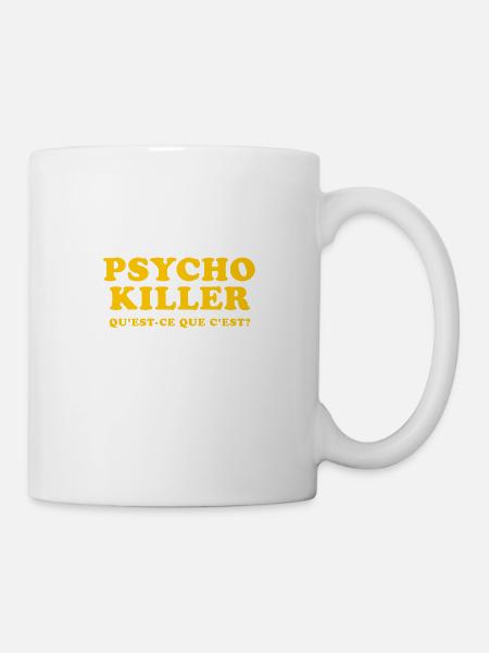 Psychokiller - Qu'est-ce que c'est? - Tasse - Weiß