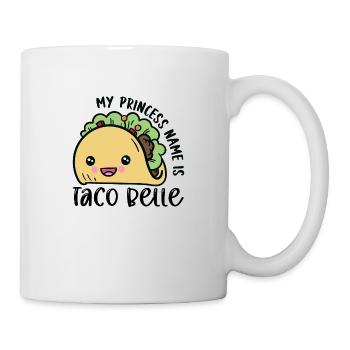 My Princess Name is Taco Belle - Tasse - Weiß - Rechts