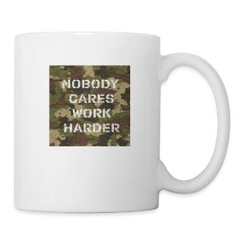 Nobody Cares Work Harder - Tasse - Weiß - Rechts