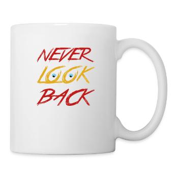 Never look back - Tasse - Weiß - Rechts