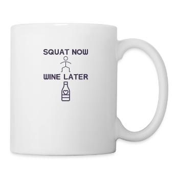 Hocke jetzt Wein später - Tasse - Weiß - Rechts