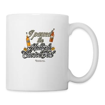 Malt Whiskey T Shirt Spruch Maltiple Choice - Tasse - Weiß - Rechts