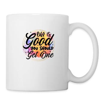 life is good - Tasse - Weiß - Rechts