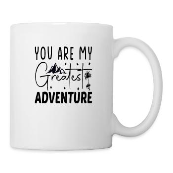You are my greatest Adventure - Tasse - Weiß - Rechts