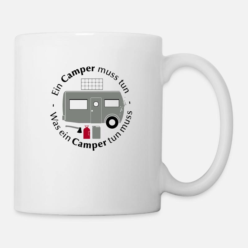 Ein Camper muss tun was ein Camper tun muss Spruch - Tasse - Weiß
