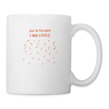 How Do You Know I Have A Dog (Orange / Red Hair) - Mug - white - Right