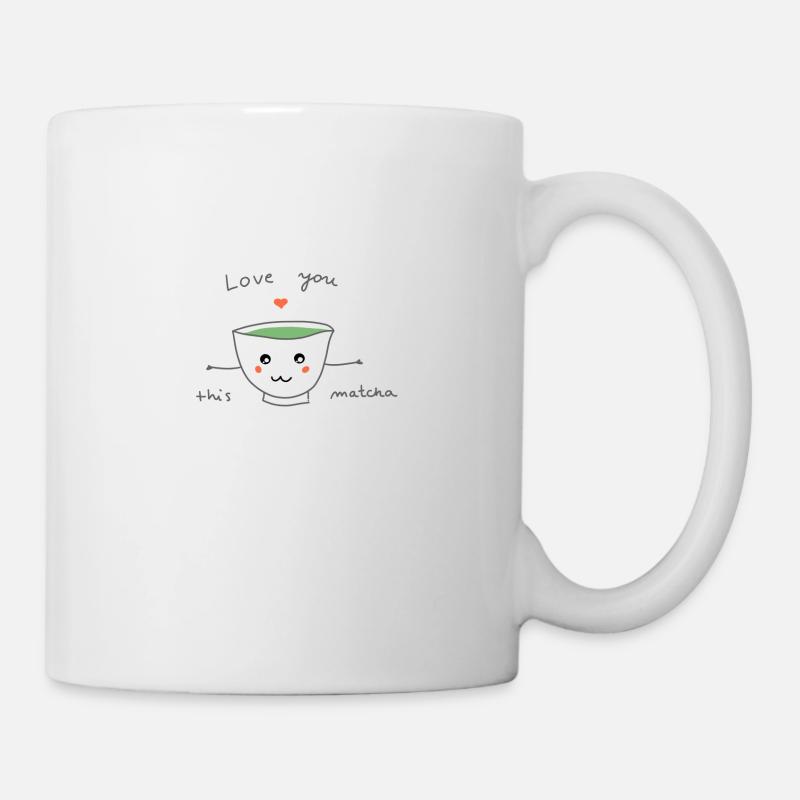 love you this matcha - Tasse - Weiß