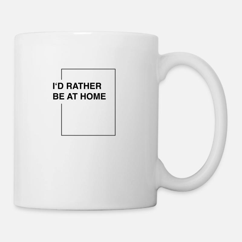 I'd rather be at home - Tasse - Weiß