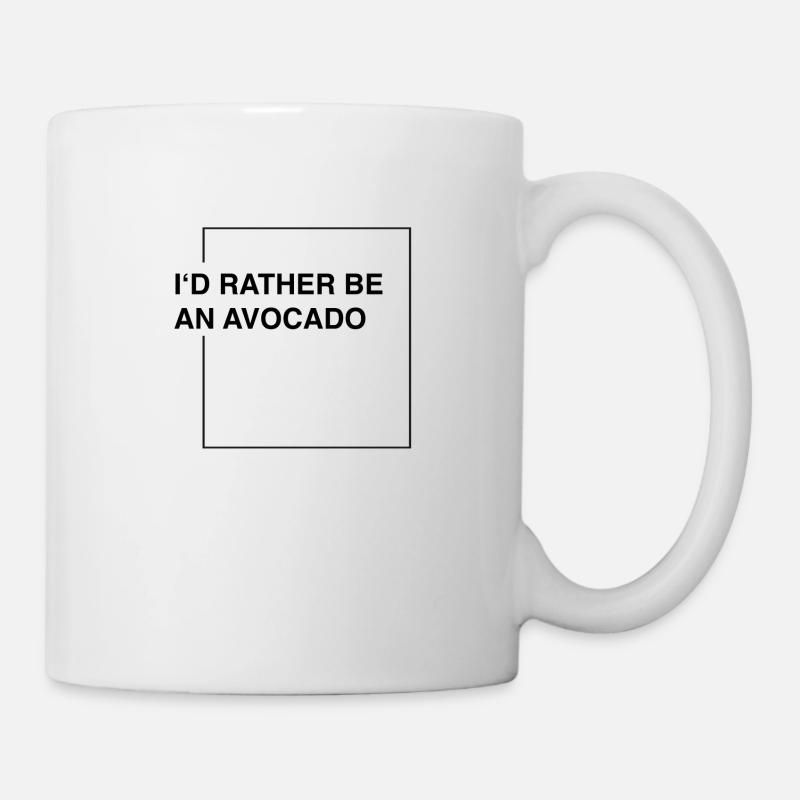 I'd rather be an avocado - Tasse - Weiß