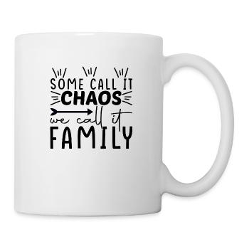 Some call it Chaos we call it Family - Mug - white - Right