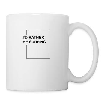I'd rather be surfing - Tasse - Weiß - Rechts