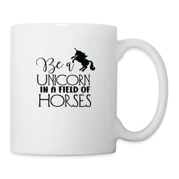 Be a Unicorn in a Field of Horses - Mug - white - Right
