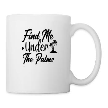 Find Me Under The Palms - Mug - white - Right