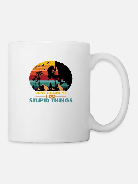 Don´t Follow Me I Do Stupid Things - Tasse - Weiß