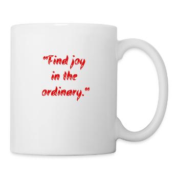 "Find joy in the ordinary." - Mug blanc - blanc - Droite