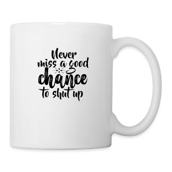 FUN Quote - Never Miss - pos - Tasse - Weiß - Rechts