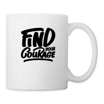 Find Your Courage - Tasse - Weiß - Rechts