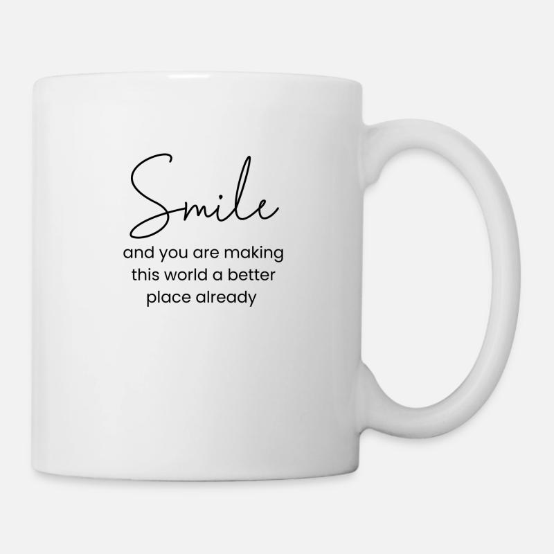 Lächle und mach die Welt ein wenig besser - Tasse - Weiß