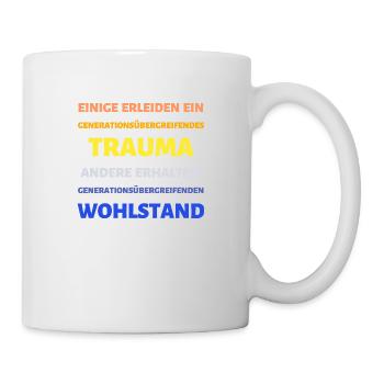 Reichtum Armut Erbe Spruch - Tasse - Weiß - Rechts
