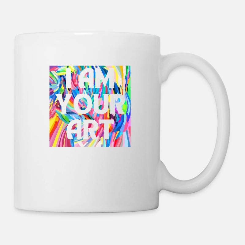ICH BIN DEINE KUNST - Tasse - Weiß