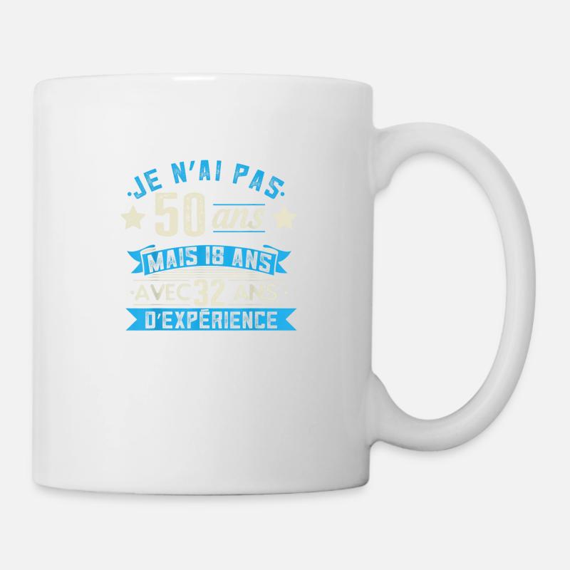 je n'ai pas 50 ans mais 18 ans 32 ans d'expérience - Mug blanc - blanc