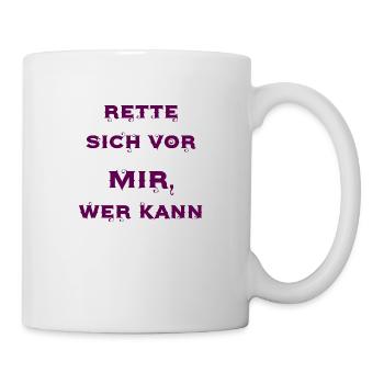 Rette sich vor mir wer kann - Tasse - Weiß - Rechts