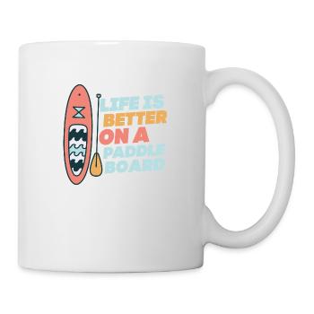 Life is Better On A Paddle Board Stand Up Paddle B - Mug - white - Right