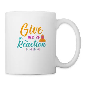 Give Me a Reaction - Funny Science Lover - Tasse - Weiß - Rechts