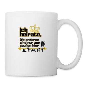 Ich heirate, die anderen saufen - JGA Premium Shop - Tasse - Weiß - Rechts