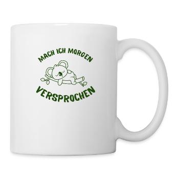 Mach ich morgen versprochen - Tasse - Weiß - Rechts