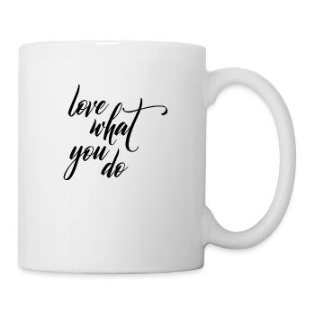 love what you do - Tasse - Weiß - Rechts
