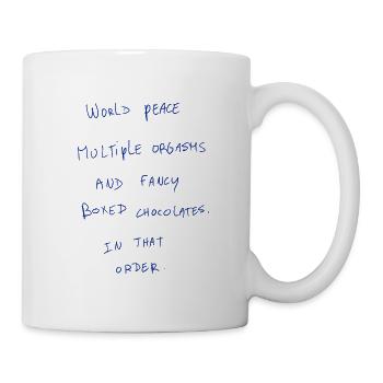 World Peace Multiple Orgasms and Fancy Chocolates - Mug - white - Right