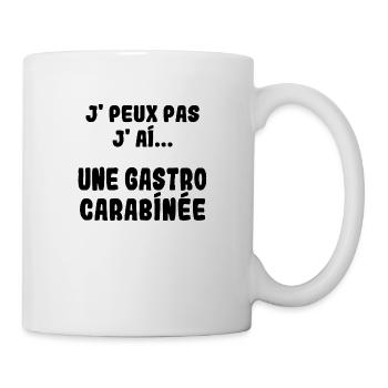 J'peux pas j'ai une Gastro carabinée - Mug blanc - blanc - Droite