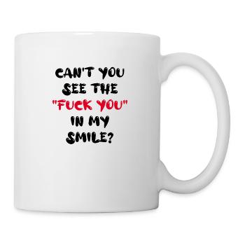 can't you see the "Fuck you" in my smile? - Mug - white - Right