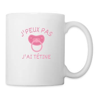 J'peux pas j'ai tétine - Mug blanc - blanc - Droite