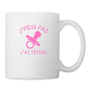 J'peux pas j'ai tétine - Mug blanc - blanc - Droite