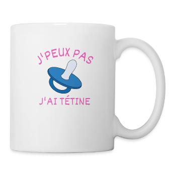 J'peux pas j'ai tétine - Mug blanc - blanc - Droite